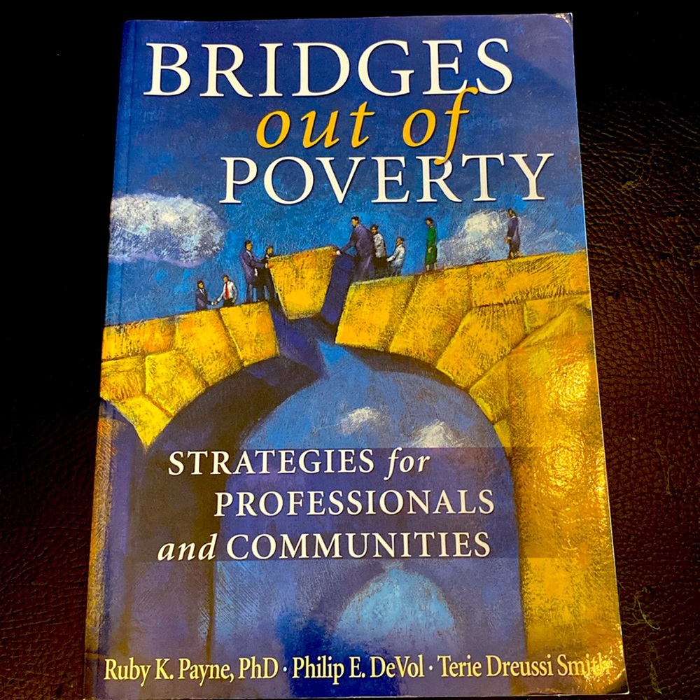 Bridges out of Poverty; Strategies for Professionals and Communities